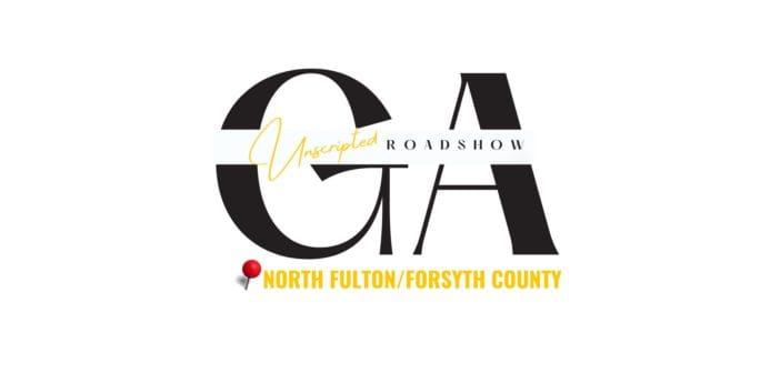 North Fulton and Forsyth County Set for the Next Georgia Unscripted Roadshow